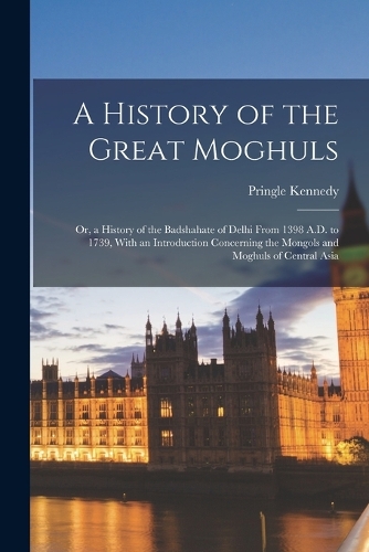 A History of the Great Moghuls