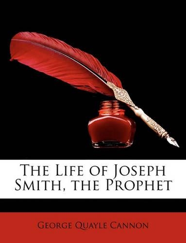 The Life of Joseph Smith, the Prophet