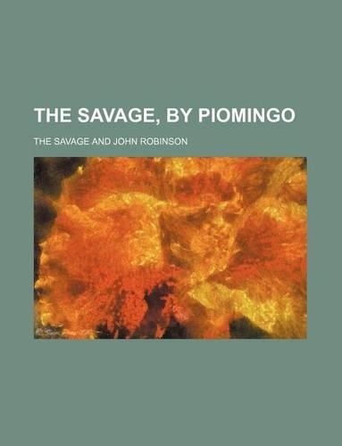 The Savage, by Piomingo