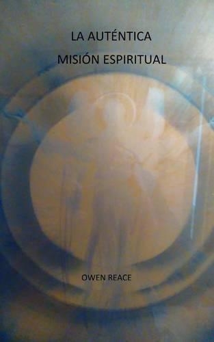 La Autentica Mision Espiritual