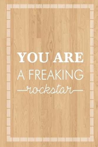 You are a Freaking Rockstar
