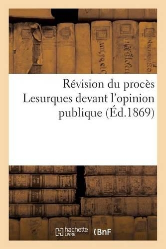 Révision Du Procès Lesurques Devant l'Opinion Publique