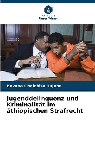 Jugenddelinquenz und Kriminalität im äthiopischen Strafrecht