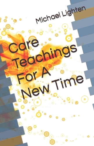 Care Teachings For A New Time