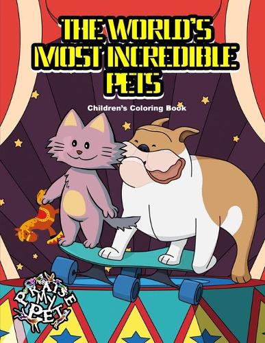 The World's Most Incredible Pets