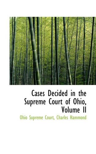 Cases Decided in the Supreme Court of Ohio, Volume II