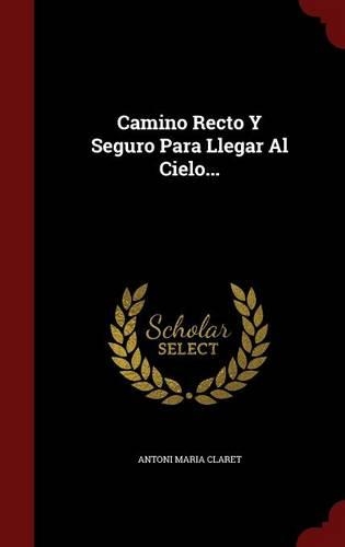 Camino Recto Y Seguro Para Llegar Al Cielo...