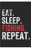 Eat Sleep Fishing Repeat Sports Notebook Gift