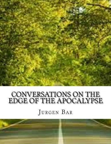 Conversations on the Edge of the Apocalypse