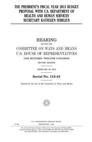 The President's Fiscal Year 2013 Budget Proposal with U.S. Department of Health and Human Services Secretary Kathleen Sebelius