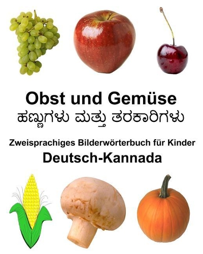 Deutsch-Kannada Obst und Gemüse Zweisprachiges Bilderwörterbuch für Kinder