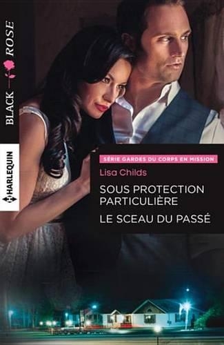 Sous Protection Particuliere - Le Sceau Du Passe