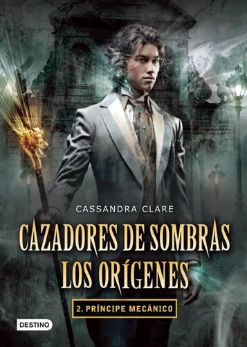Cazadores de Sombras: Príncipe Mecánico / Clockwork Prince