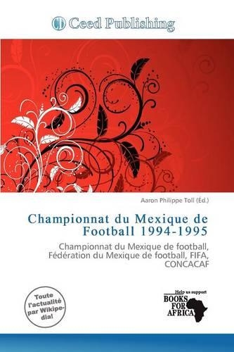 Championnat Du Mexique de Football 1994-1995: (French)