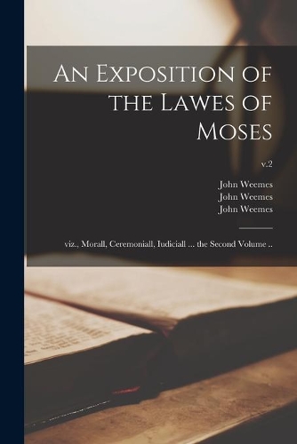 An Exposition of the Lawes of Moses