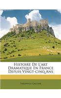 Histoire De L'art Dramatique En France Depuis Vingt-cinq Ans