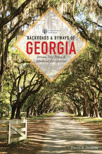 Backroads & Byways of Georgia (First Edition) (Backroads & Byways)
