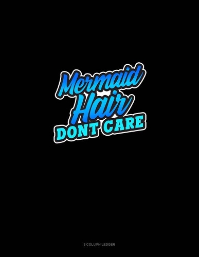 Mermaid Hair Don't Care