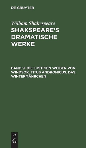 Die lustigen Weiber von Windsor. Titus Andronicus. Das Wintermährchen