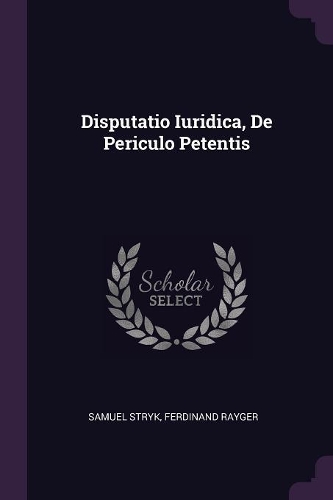 Disputatio Iuridica, De Periculo Petentis