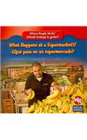 What Happens at a Supermarket? / ¿Qué Pasa En Un Supermercado?