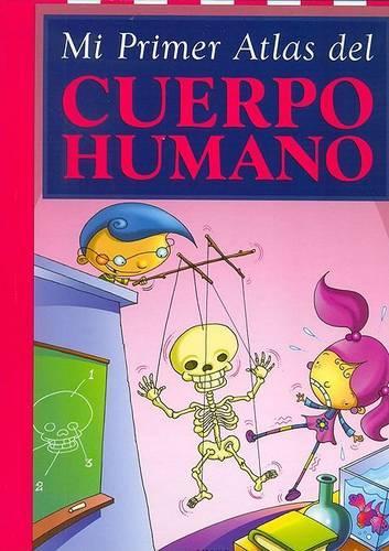 Mi Primer Atlas del Cuerpo Humano