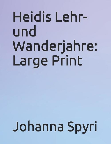 Heidis Lehr- und Wanderjahre