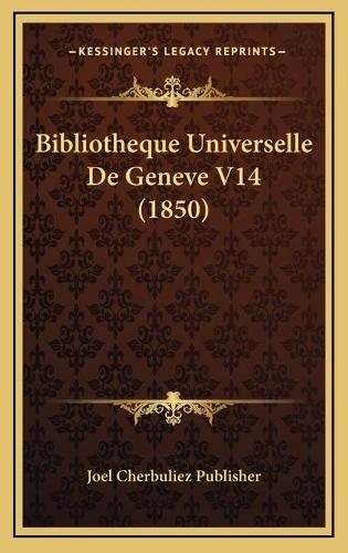 Bibliotheque Universelle De Geneve V14 (1850)
