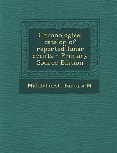Chronological Catalog of Reported Lunar Events