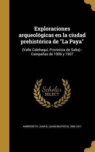 Exploraciones arqueológicas en la ciudad prehistórica de La Paya