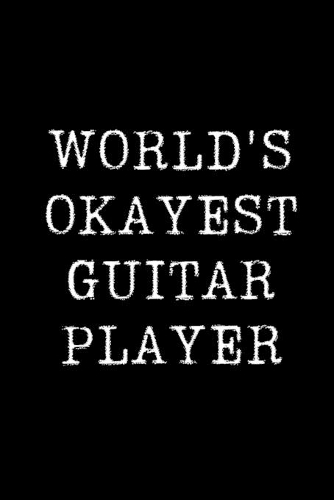 Worlds Okayest Guitar Player