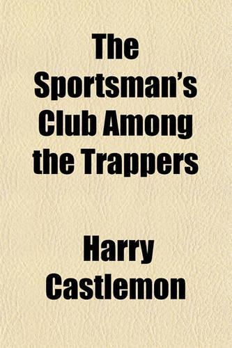 The Sportsman's Club Among the Trappers