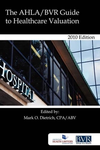 The Ahla/BVR Guide to Healthcare Valuation, 2010