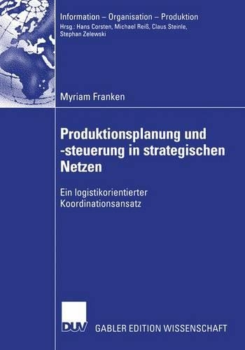 Produktionsplanung und -steuerung in strategischen Netzen