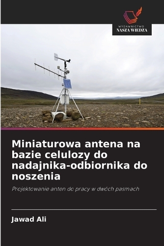 Miniaturowa antena na bazie celulozy do nadajnika-odbiornika do noszenia