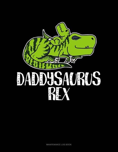 Daddysaurus Rex