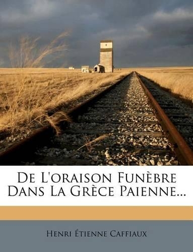 de L'Oraison Funebre Dans La Grece Paienne...