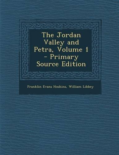 The Jordan Valley and Petra, Volume 1: (English)