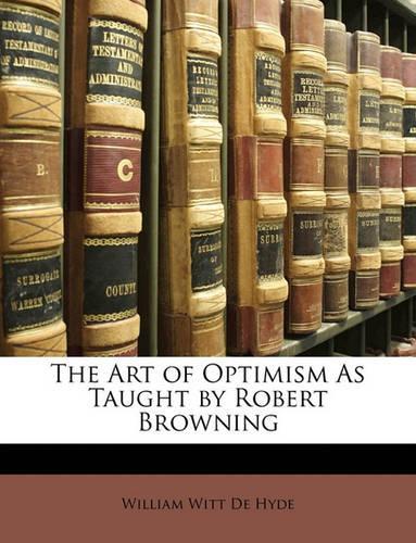 The Art of Optimism as Taught by Robert Browning