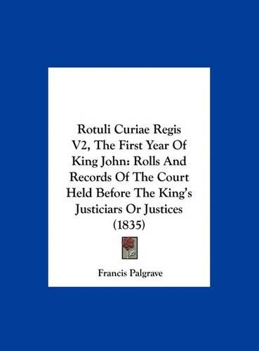 Rotuli Curiae Regis V2, the First Year of King John