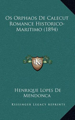 Os Orphaos De Calecut Romance Historico-Maritimo (1894)