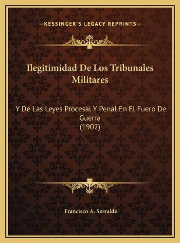Ilegitimidad De Los Tribunales Militares
