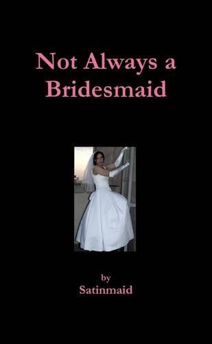 Not Always a Bridesmaid