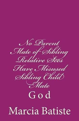 No Parent Mate of Sibling Relative Sees Have Misused Sibling Child Mate