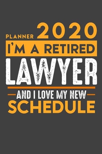 Weekly Planner 2020 - 2021 for retired LAWYER