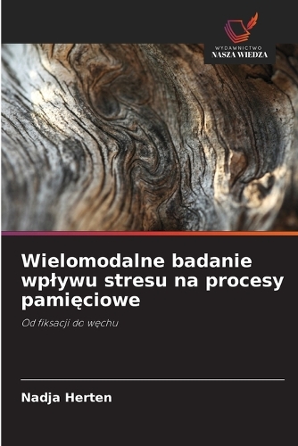 Wielomodalne badanie wplywu stresu na procesy pamięciowe