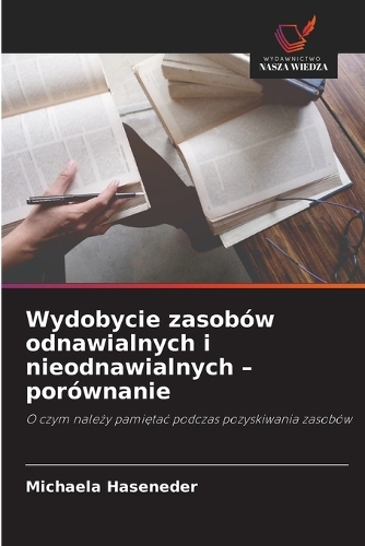 Wydobycie zasobów odnawialnych i nieodnawialnych - porównanie