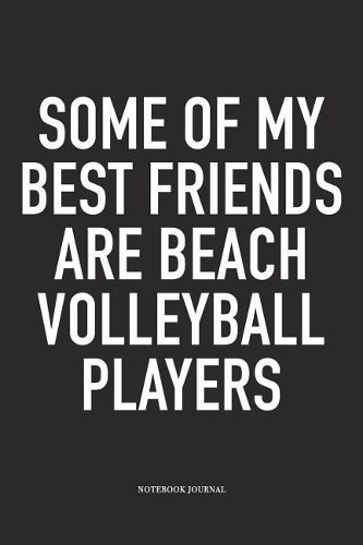 Some of My Best Friends Are Beach Volleyball Players