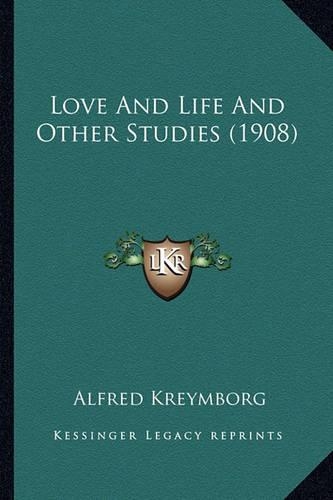 Love And Life And Other Studies (1908)