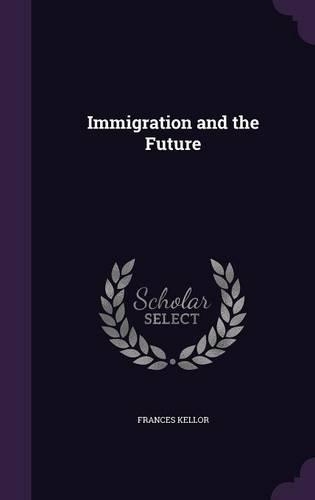 Immigration and the Future: (English)